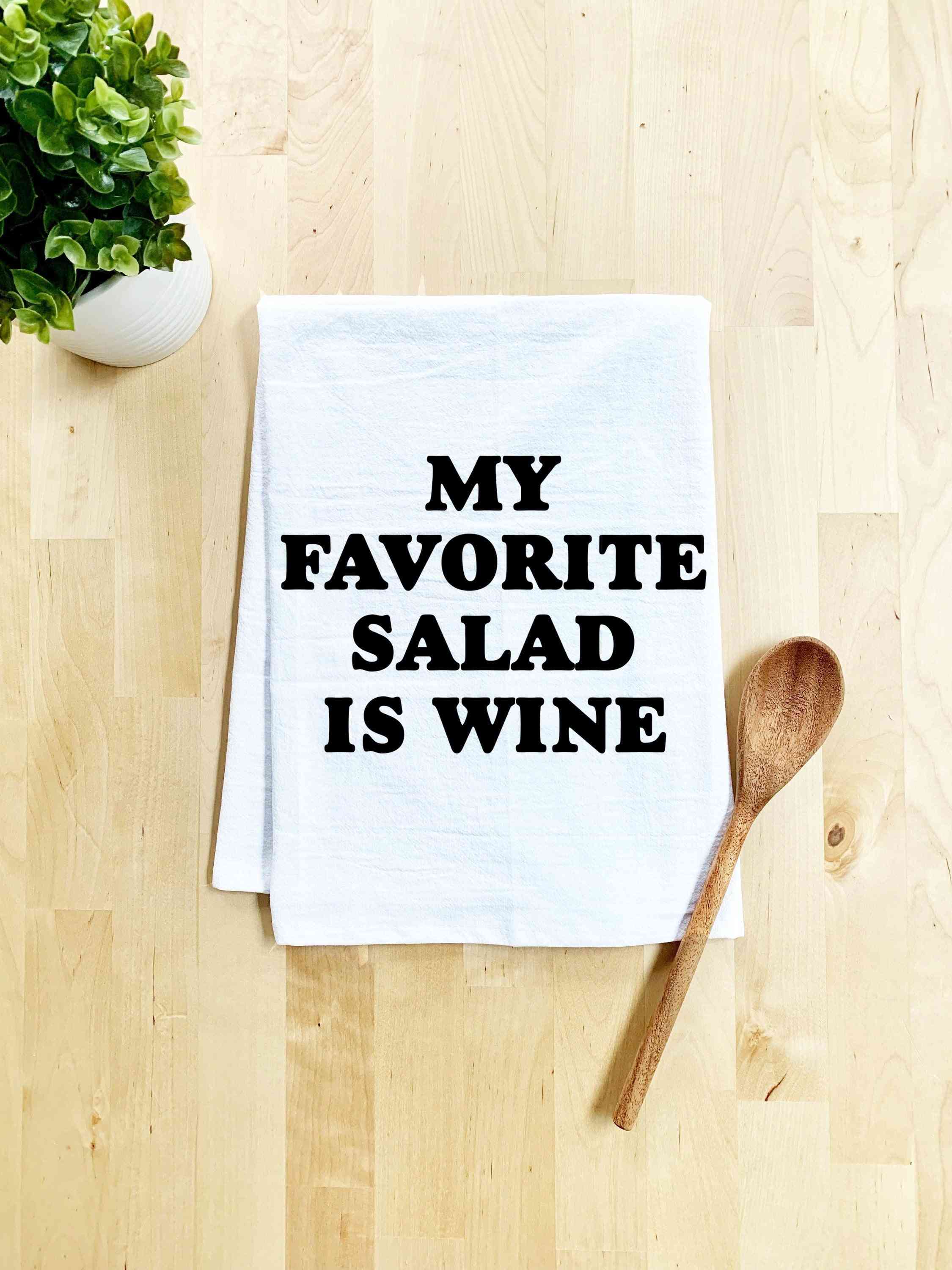 My Favorite Salad Is Wine Dish Towel