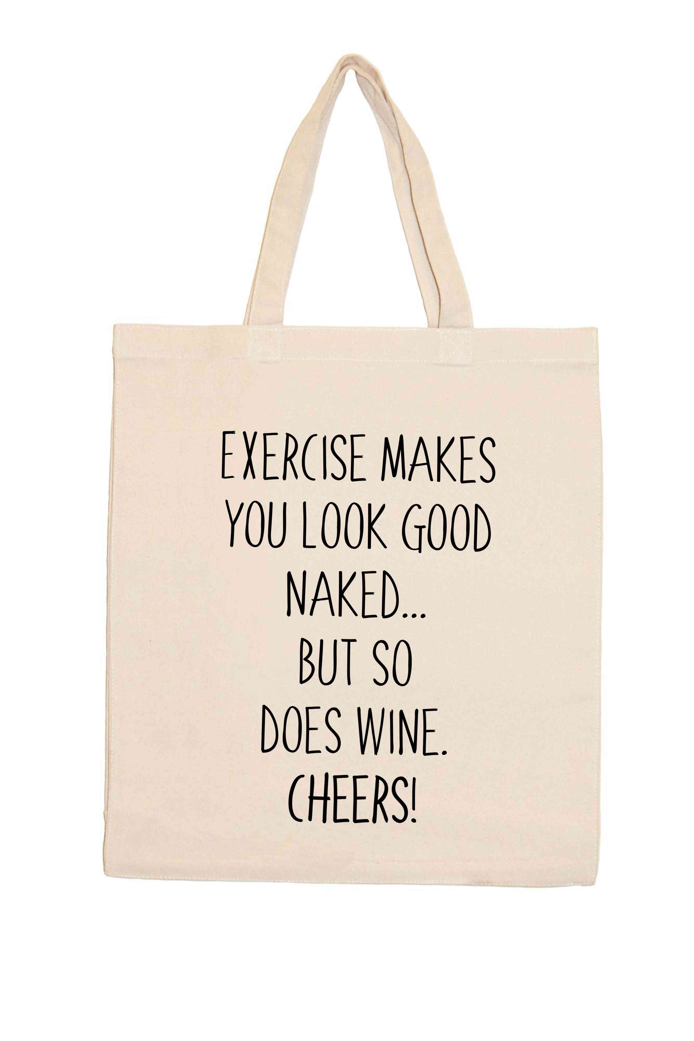 Exercise Makes You Look Good-  Shopping Totes
