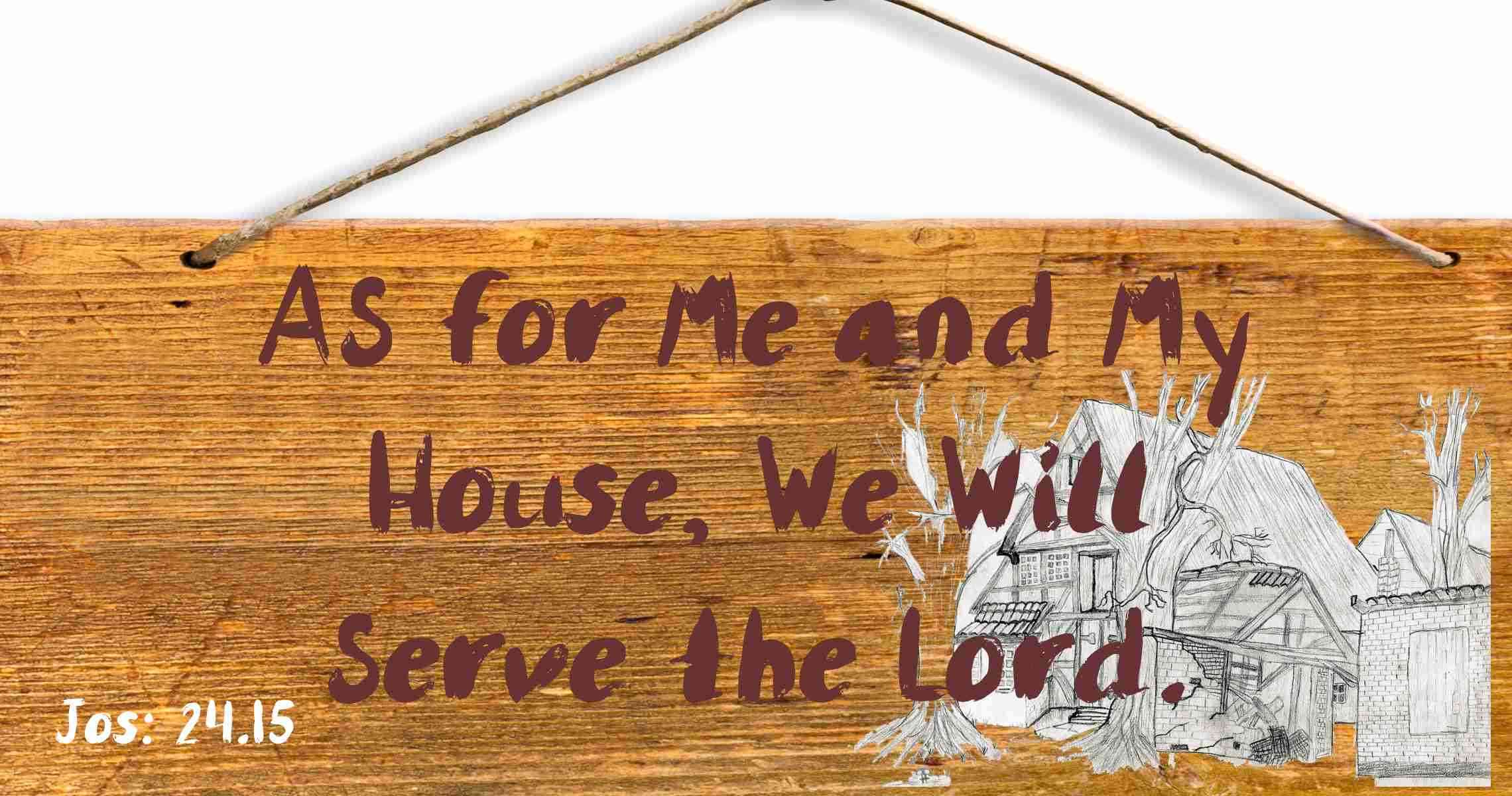 Wood Sign-as For Me And My House We Will Serve God
